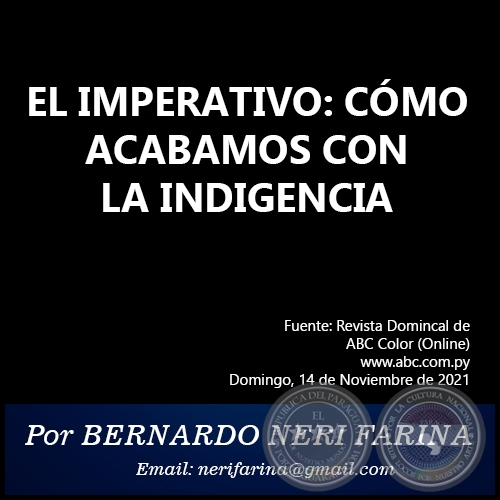 EL IMPERATIVO: CÓMO ACABAMOS CON LA INDIGENCIA - Por BERNARDO NERI FARINA - Domingo, 14 de Noviembre de 2021
